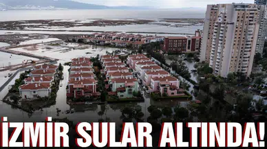 İzmir sular altında kaldı!