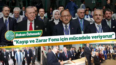 Bakan Özhaseki: Kayıp ve Zarar Fonu için mücadele veriyoruz