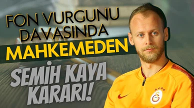 Fon vurgunu davasında Semih Kaya kararı!
