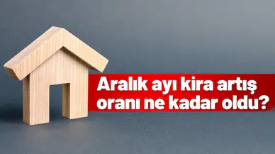 Aralık ayı kira artış oranı ne kadar oldu?