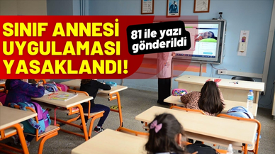 Sınıf annesi uygulaması yasaklandı!