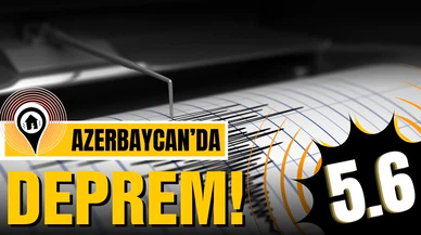 Azerbaycan'da 5,6 büyüklüğünde deprem!