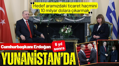 Cumhurbaşkanı Erdoğan, Yunanistan'a gitti