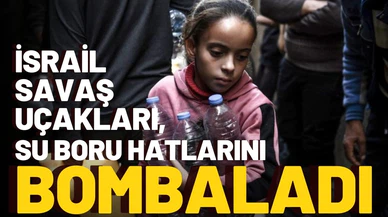 İsrail savaş uçakları, Gazze Şeridi'nde su boru hatlarını bombaladı