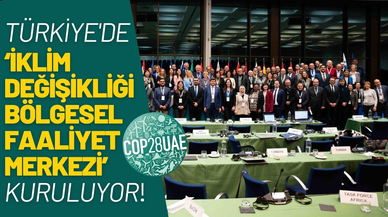 İklim Değişikliği Bölgesel Faaliyet Merkezi kuruluyor!