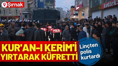 Kur'an-ı Kerim'i yırtarak küfretti; linçten polis kurtardı
