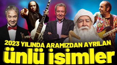 2023 yılında hayatını kaybeden ünlü isimler