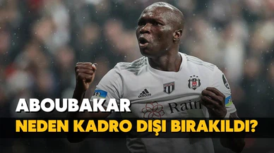 Aboubakar neden kadro dışı bırakıldı?