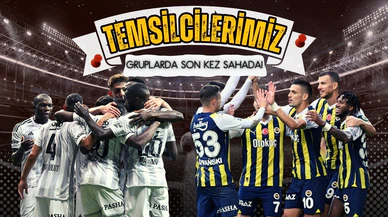 Temsilcilerimiz gruplarda son kez sahada!