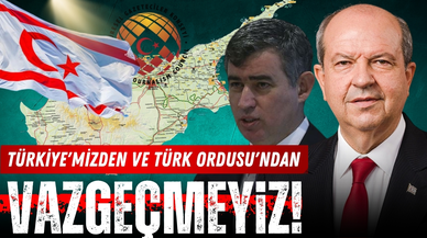 Türkiye'mizden ve Türk Ordusu'ndan vazgeçmeyiz!