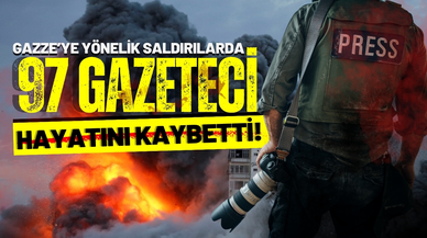 İsrail'in saldırılarında 97 gazeteci öldürüldü