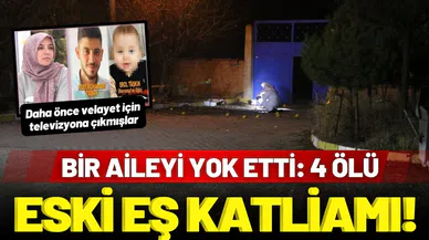 Eski eş katliam yaptı: 4 ölü!