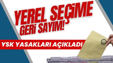 YSK, seçim yasaklarını açıkladı!