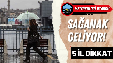 Meteorolojiden 5 il için kuvvetli sağanak uyarısı