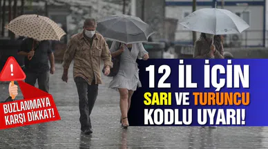 12 ile sarı ve turuncu uyarı: Kuvvetli yağışa dikkat