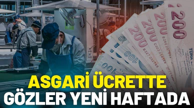 Asgari ücrette gözler yeni haftada