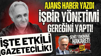 Ajans Haber yazdı, İşbir Yönetimi gereğini yaptı!