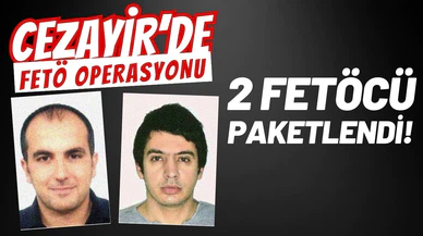 Cezayir'de FETÖ'cülere yönelik MİT operasyonu