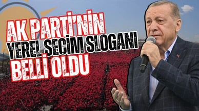 AK Parti'nin yerel seçim sloganı belli oldu!