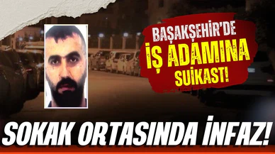 Başakşehir'de sokak ortasında infaz!