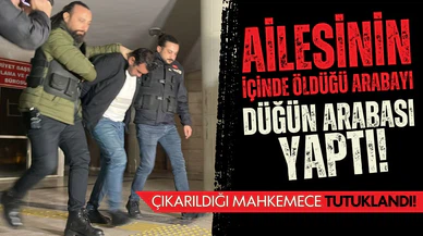 Ailesinin içinde öldüğü arabayı düğün arabası yaptı!