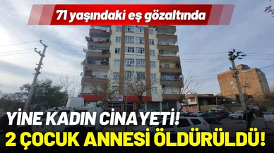 2 çocuk annesi evinde öldürülmüş olarak bulundu, eşi gözaltında