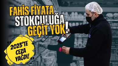 Bakanlıktan fahiş fiyata geçit yok: 2023'te ceza yağdı