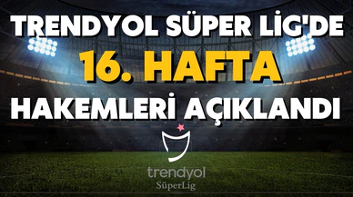 Ertelenen 16. haftanın hakemleri açıklandı!