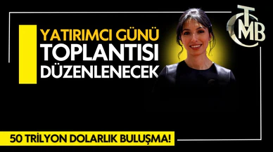 Merkez Bankası'ndan bir ilk: 50 trilyon dolarlık büyük buluşma