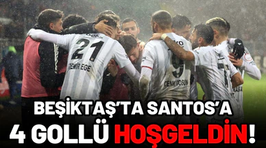 Beşiktaş'ta Santos'a 4 gollü hoşgeldin!