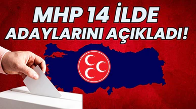 MHP'nin 14 ilde aday göstereceği isimler açıklandı
