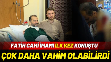 Fatih Camii imamı ilk kez konuştu: Çok daha vahim olabilirdi
