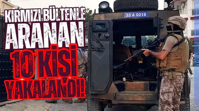 Kırmızı bültenle aranan 10 kişi İstanbul'da yakalandı