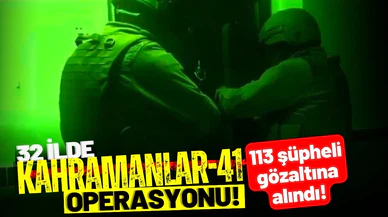 Kahramanlar-41 operasyonlarında 113 şüpheli gözaltına alındı