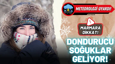 Marmara haftasonuna dikkat: Dondurucu soğuklar geliyor!