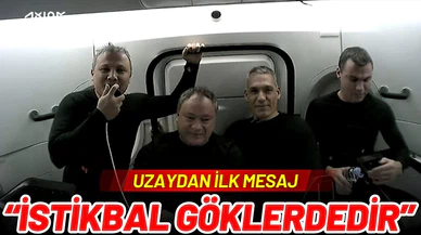 Uzaydan ilk mesaj: "İstikbal göklerdedir"