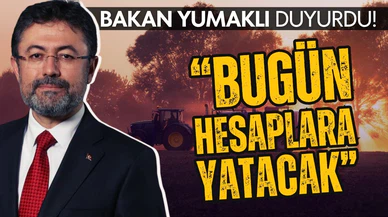 Bakan duyurdu! Çiftçilerin hesaplarına yatırıldı
