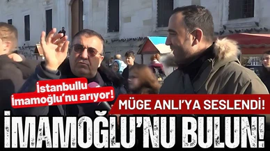 İmamoğlu'nu bulmak için Müge Anlı ve Esra Erol'a çağrıda bulundu!