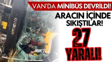 Van'da minibüs devrildi! Yolcular aracın içinde sıkıştı!