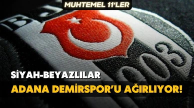 Beşiktaş, Adana Demirspor'u ağırlıyor!