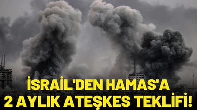  İsrail'den Hamas'a ateşkes teklifi!