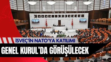 İsveç’in NATO’ya katılımı bugün Genel Kurul’da!