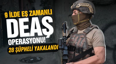 9 ilde DEAŞ'a yönelik eş zamanlı operasyon!