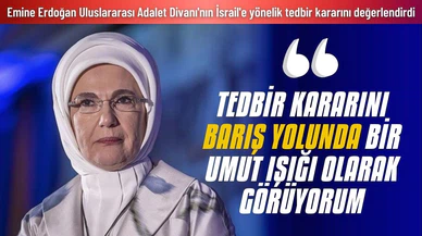 Emine Erdoğan: Tedbir kararını barış yolunda bir umut ışığı olarak görüyorum
