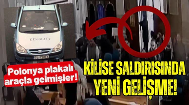 Kilise saldırısında kullanılan otomobil bulundu!