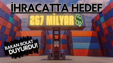 Bakan Bolat ihracattaki hedefi açıkladı
