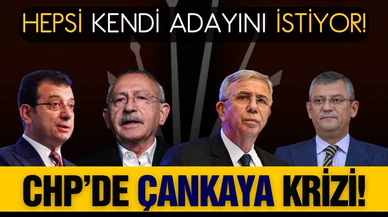 CHP'de Çankaya krizi: Herkes kendi adayını istiyor