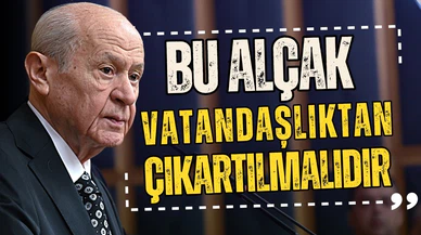 Bahçeli ateş püskürdü: Bu alçak vatandaşlıktan çıkartılmalı