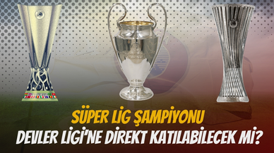 UEFA sıralaması belli oldu! Lig lideri Devler Ligi'nde direkt gidecek mi?
