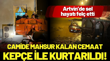 Artvin'de sağanak sele neden oldu; cemaat camide mahsur kaldı!
